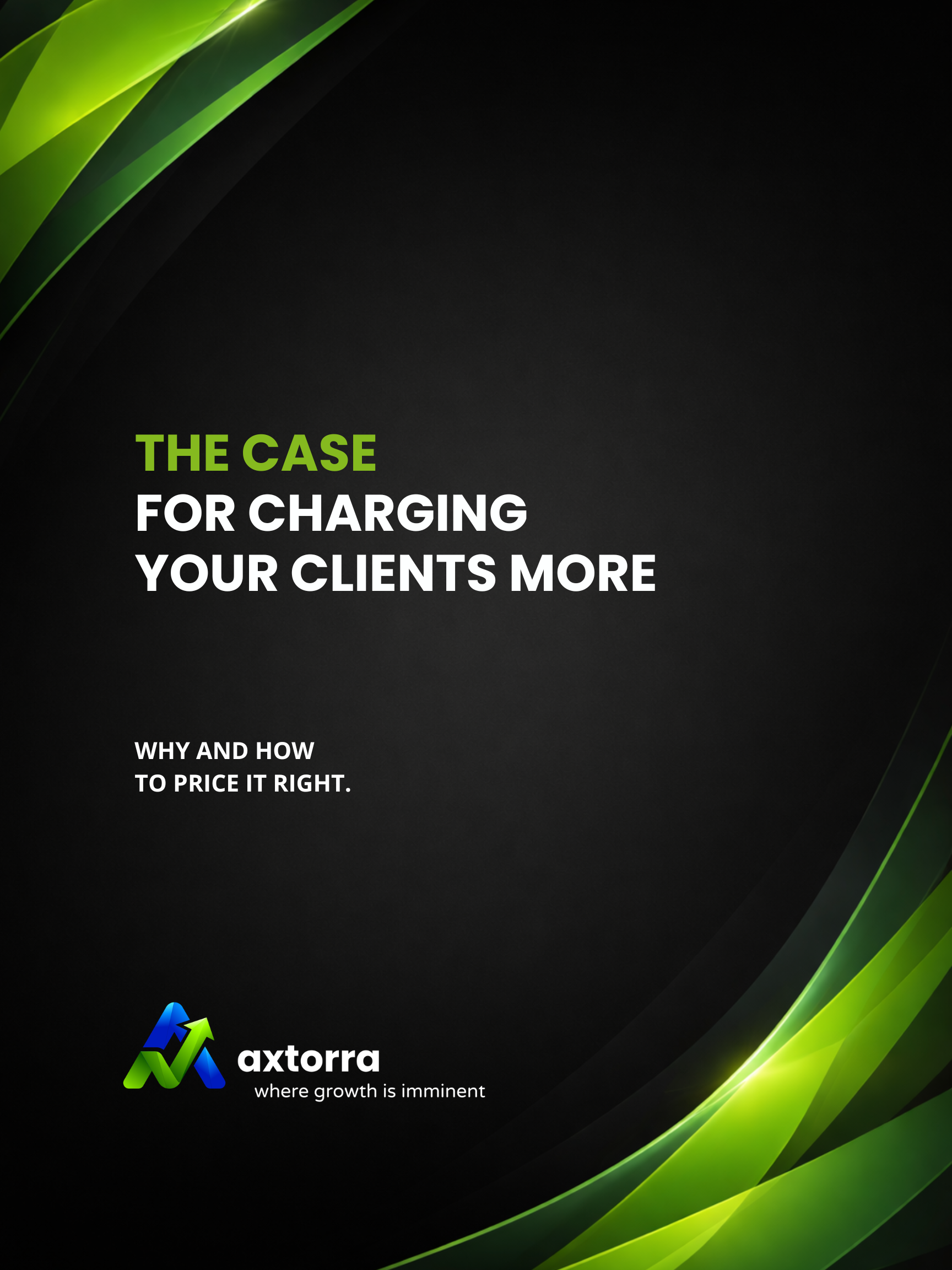 The Case for Charging Your Clients More